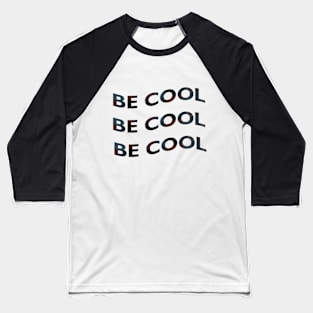 Be Cool black Baseball T-Shirt